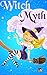 Witch Myth Omnibus: A Yew Hollow Cozy Mystery