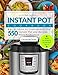 The Easy Instant Pot Cookbook: Enjoy 550 Days of Cooking with Your Instant Pot and Become More Produ by 