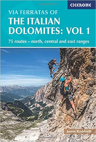 Via ferratas of the italian Dolomites : Volume 1, by James Rushforth Via ferratas of the italian Dolomites : Volume 1, by James Rushforth