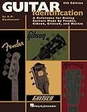 Guitar Identification: A Reference Guide to Serial Numbers for Dating the Guitars Made by Fender, Gi by A. R. Duchossoir