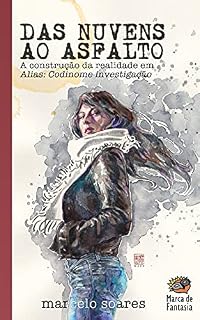 Livro DAS NUVENS AO ASFALTO: A construção da realidade em “Alias: Codinome Investigações”