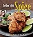 Entice With Spice: Easy Indian Recipes for Busy People [Indian Cookbook, 95 Recipes] by Shubhra Ramineni, Masano Kawana