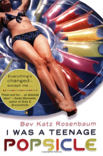 Amazon Com I Was A Teenage Popsicle 9780425211809 Rosenbaum Bev Katz Books