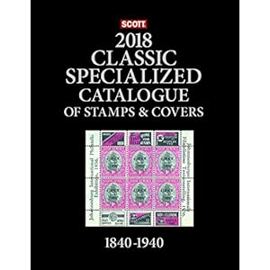 2018 Scott Classic Specialized Catalogue of Stamps & Covers (World & U.S. 1840-1940) (Scott Standard Postage Catalogue)