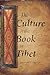 The Culture of the Book in Tibet by Kurtis Schaeffer