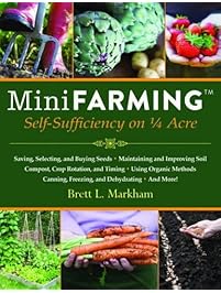 Mini Farming: Self-Sufficiency on 1/4 Acre