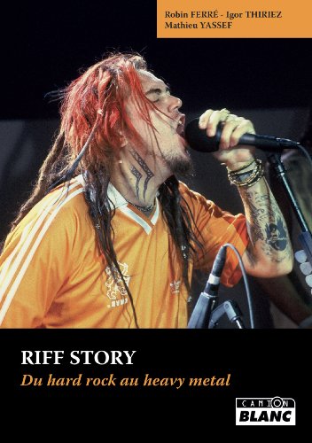 RIFF STORY Du hard rock au heavy metal (French Edition) by Robin Ferre