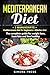 Mediterranean Diet: 2 Manuscripts: Mediterranean Diet for Beginners + Alkaline Diet. The Complete Guide for Weight Loss, Burn Fats and Live Healthy by Simone Press