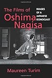 The Films of Oshima Nagisa: Images of a Japanese Iconoclast by 