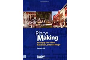 Place Making: Developing Town Centers, Main Streets, and Urban Villages