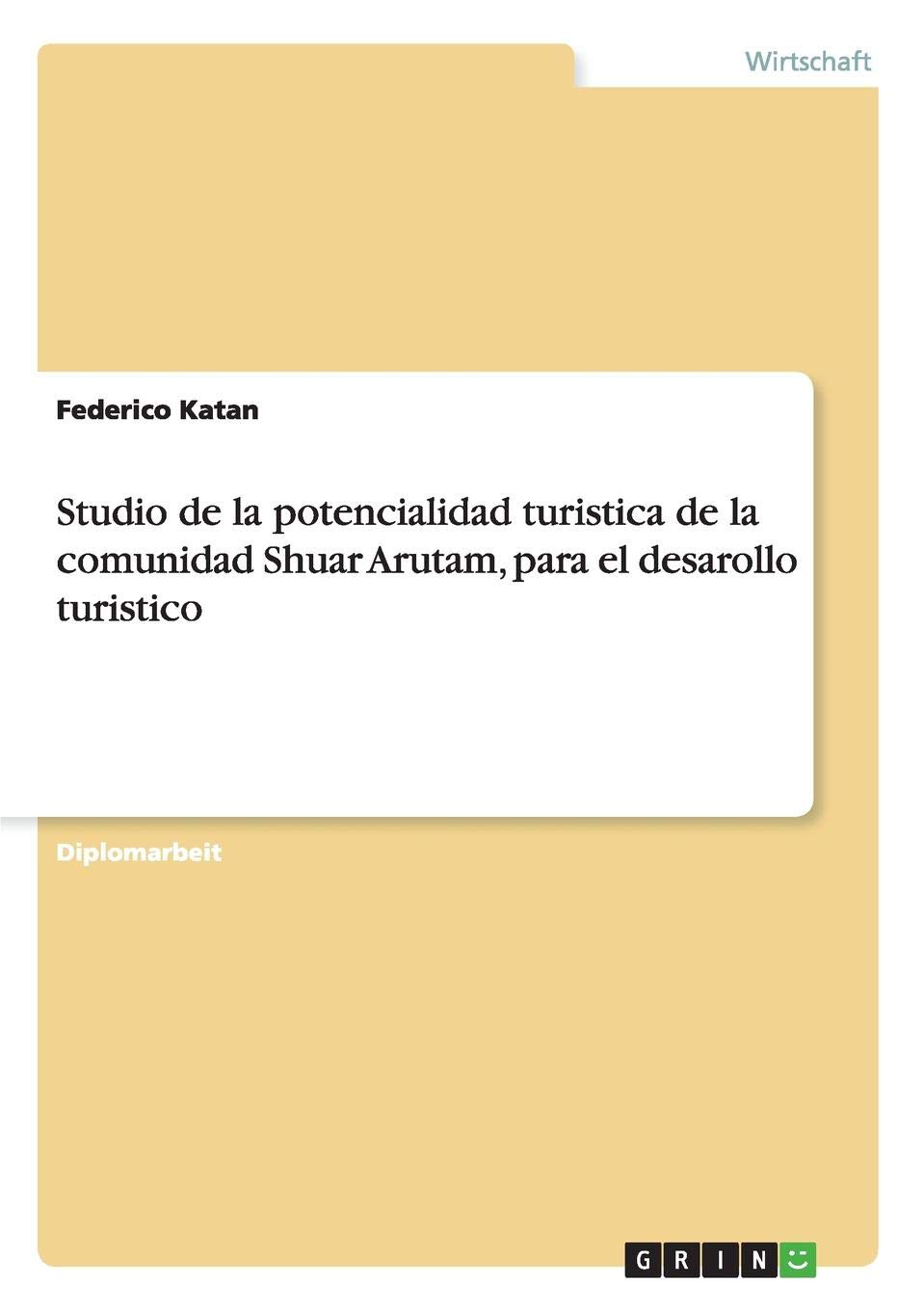 Studio De La Potencialidad Turistica De La Comunidad Shuar Arutam