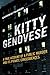Kitty Genovese: A True Account of a Public Murder and Its Private Consequences