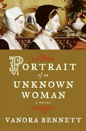 Portrait Of An Unknown Woman A Novel Kindle Edition By Bennett Vanora Literature Fiction Kindle Ebooks Amazon Com