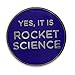 Funny NASA Enamel Lapel pin - Yes, It is rocket science
