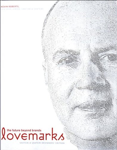 Lovemarks: The Saatchi and Saatchi (text only) by K.Roberts.