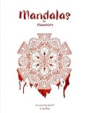 Mandalas for Masochists (Colouring things) (Volume 1) by D. Moffat