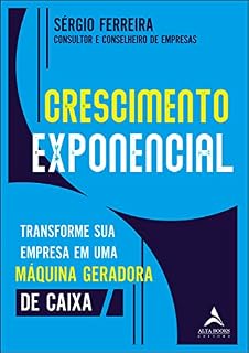 Livro Crescimento exponencial: transforme sua empresa em uma máquina geradora de caixa