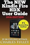The NEW Kindle Fire HDX User Guide: A Complete User Manual For The New & Improved 8.9