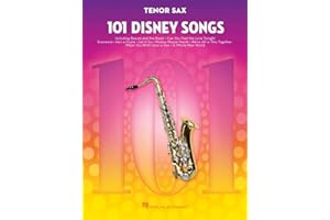 101 Disney Songs for Tenor Saxophone | Tenor Sax Sheet Music Songbook for Kids and Adults | Instrumental Music Book for Intermediate Players | Disney Movie Solo Saxophone Collection