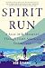 Spirit Run: A 6,000-Mile Marathon Through North America's Stolen Land by