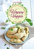 Happy veggie : Plus de 100 recettes végétariennes et végétaliennes au fil des saisons by