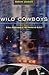 Wild Cowboys: Urban Marauders & the Forces of Order