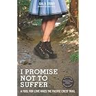 I Promise Not to Suffer: A Fool For Love Hikes the Pacific Crest Trail