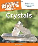 The Complete Idiot's Guide to Crystals