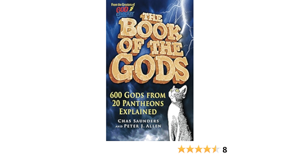 The Book Of The Gods 600 Gods From 20 Pantheons Explained Saunders Chas Allen Peter J 9780752458045 Amazon Com Books