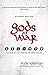 Gods at War Student Edition: The battle for your heart that will define your life