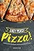 Easy Peasy Pizza!: Great All-American Pizza Recipes - 40 Homemade Bakes from the USA by Christina Tosch