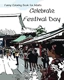 Image de Celebrate Festival Day: Funny Coloring Book for Adults: Adult Activity Book