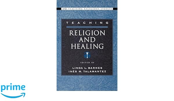 Amazon Com Teaching Religion And Healing A A R Teaching