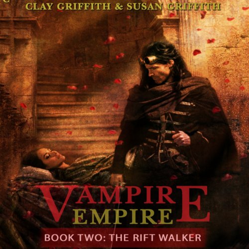 The Rift Walker: Vampire Empire, Book 2 by Clay Griffith