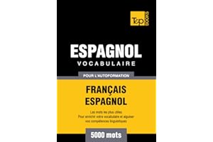 Vocabulaire Français-Espagnol pour l'autoformation - 5000 mots (French Collection t. 102) (French Edition)