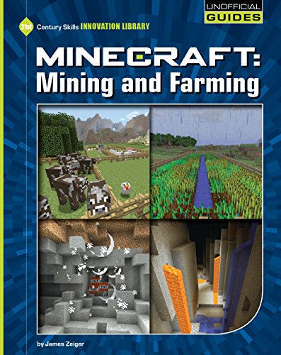 BEST! Minecraft: Mining and Farming (21st Century Skills Innovation Library: Unofficial Guides) T.X.T