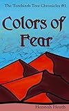 Colors of Fear (The Terebinth Tree Chronicles) by Hannah Heath