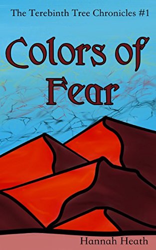 Colors of Fear (The Terebinth Tree Chronicles) by Hannah Heath