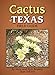 Cactus of Texas Field Guide (Cacti Identification Guides)