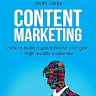Content Marketing: How to Build a Great Brand and Gain High Loyalty Customer
