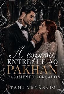 Livro A Esposa Entregue Ao Pakhan : CASAMENTO FORÇADO (Os Vetrov)