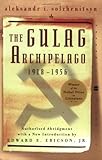 By Aleksandr I. Solzhenitsyn The Gulag Archipelago: 1918-1956 (Reprint)