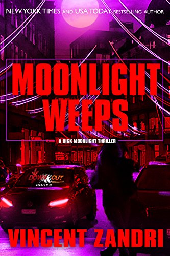 Moonlight Weeps (Dick Moonlight Thriller Book 8)