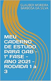 Livro MEU CADERNO DE ESTUDO PARA OAB - 1ª FASE - ANO 2021 - RODADA 1 a 3