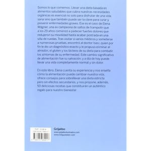 Comer sano para vivir mejor / Healthy eating for better living: 50 recetas sin gluten, sin lácteos y sin almidón / 50 Recipes Gluten Free, Dairy and