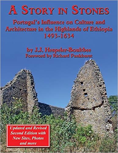 Amazon Com A Story In Stones Portugal S Influence On Culture And Architecture In The Highlands Of Ethiopia 1493 1634 Updated Revised 2nd Edition 9781926585987 Hespeler Boultbee John Jeremy Hespeler Boultbee J J Pankhurst Richard Books