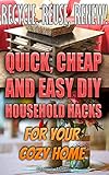 Recycle, Reuse, Renew! 25+ Quick, Cheap and Easy DIY Household Hacks For Your Cozy Home: (DIY free, decorating your home, diy projects, projects for kids, ... house hacks, DIY decoration and design)