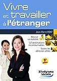 Vivre et travailler à l'étranger (Vivre à l'étranger) (French Edition) by 