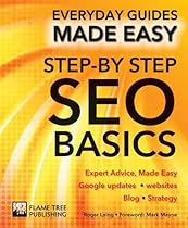 Step-by-Step SEO Basics: Expert Advice, Made Easy (Everyday Guides Made Easy) Step-by-Step SEO Basics: Expert Advice, Made Easy (Everyday Guides Made Easy)