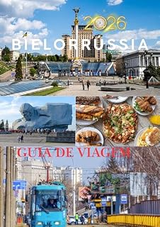 Livro Bielorrússia GUIA DE VIAGEM 2026: Descobrindo o coração da Europa Oriental.